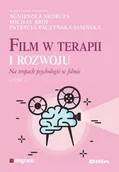 Pedagogika i dydaktyka - Skorupa Agnieszka, Brol Michał, Paczyńska-Jasińska Film w terapii i rozwoju. Na tropach psychologii w filmie. Część 2 - dostępny od ręki, natychmiastowa wysyłka - miniaturka - grafika 1