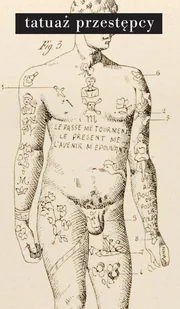 Tatuaż przestępcy Cesare Lombroso - Książki o kulturze i sztuce - miniaturka - grafika 1