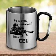 Kubki - Metalowy kubek z nadrukiem dla niego - Bo w życiu trzeba mieć jakiś cel - miniaturka - grafika 1