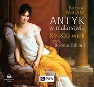 Książki o kulturze i sztuce - Wydawnictwo Naukowe PWN Antyk w malarstwie XV-XXI wiek (audiobook CD) - Bożena Fabiani - miniaturka - grafika 1