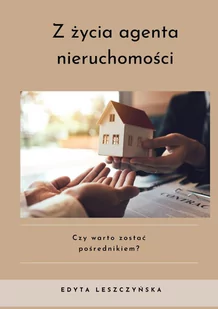 Z życia agenta nieruchomości - E-booki - poradniki - miniaturka - grafika 1