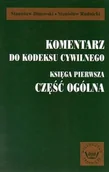 Podręczniki dla szkół wyższych - Komentarz do kodeksu cywilnego. Księga pierwsza. Część ogólna - miniaturka - grafika 1