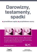 Darowizny, testamenty, spadki. Prawidłowe zapisy, przykładowe wzory