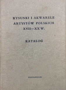 Rysunki i akwarele artystów polskich XVII - XX w Katalog - Książki o kulturze i sztuce - miniaturka - grafika 1