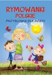 SBM Rymowanki polskie Przysłowia dla dzieci - Dorota Strzemińska-Więckowiak - Wierszyki, rymowanki, piosenki - miniaturka - grafika 2