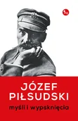 Aforyzmy i sentencje - Myśli i wypsknięcia Józef Piłsudski - miniaturka - grafika 1