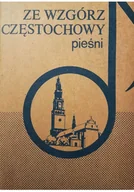 Książki o kulturze i sztuce - Ze wzgórz Częstochowy pieśni - miniaturka - grafika 1