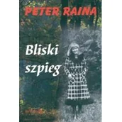 Pamiętniki, dzienniki, listy - Bliski szpieg Peter Raina - miniaturka - grafika 1
