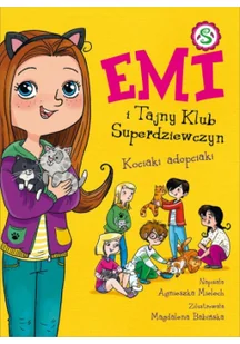 Wilga Emi i Tajny Klub Superdziewczyn. Kociaki adopciaki. Tom 14 - Pozostałe książki - miniaturka - grafika 3