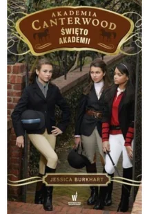 Dolnośląskie Święto Akademii Akademia Canterwood 8) Jessica Burkhart [KSIĄŻKA] 9788327154545 - Powieści - miniaturka - grafika 2