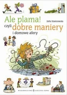 Książki edukacyjne - Ale plama! Czyli dobre maniery i domowe afery - miniaturka - grafika 1