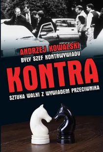 Kowalski Andrzej KONTRA SZTUKA WALKI Z KONTRWYWIADEM PRZECIWNIKA - Felietony i reportaże - miniaturka - grafika 1