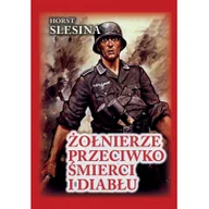 Felietony i reportaże - Fundacja Historia PL Żołnierze przeciwko śmierci i diabłu Slesina Horst - miniaturka - grafika 1