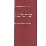 Książki o kulturze i sztuce - Instytut im. Jerzego Grotowskiego Punkt graniczny przedstawienia - Thomas Richards - miniaturka - grafika 1