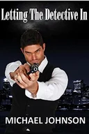 E-booki obcojęzyczne - Letting The Detective In: A Gay Erotic Story - miniaturka - grafika 1