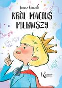 Baśnie, bajki, legendy - Greg Król Maciuś Pierwszy Janusz Korczak - miniaturka - grafika 1