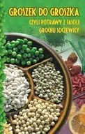 Książki kucharskie - Groszek do groszka czyli potrawy z fasoli, grochu, soczewicy - miniaturka - grafika 1