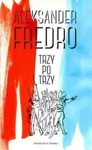 Trzy po trzy - Aleksander Fredro - Poezja - miniaturka - grafika 1