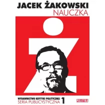 Wydawnictwo Krytyki Politycznej Jacek Żakowski Nauczka - Felietony i reportaże - miniaturka - grafika 1