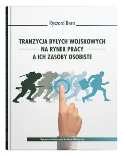 Bera Ryszard Tranzycja byłych wojskowych na rynek pracy a ich zasoby osobiste - Militaria i wojskowość - miniaturka - grafika 2