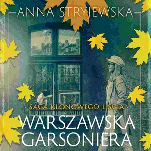 Warszawska garsoniera. Saga klonowego liścia. Tom 2 - Audiobooki - romanse - miniaturka - grafika 1
