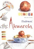 Malować akwarelą - Poradniki hobbystyczne - miniaturka - grafika 1