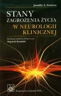 Wydawnictwo Lekarskie PZWL Stany zagrożenia życia w neurologii klinicznej - Frontera Jennifer A. - Książki medyczne - miniaturka - grafika 1