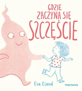 Gdzie zaczyna się Szczęście | - Psychologia - miniaturka - grafika 1