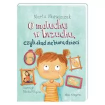 Marta Maruszczak O maluchu w brzuchu czyli skąd się biorą dzieci - Baśnie, bajki, legendy - miniaturka - grafika 1