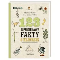 Literatura popularno naukowa dla młodzieży - Nasza Księgarnia 123 superciekawe fakty o klimacie LIT-41495 - miniaturka - grafika 1