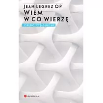 Wiem W Co Wierzę Credo Wyjaśnione Jean Legrez - Religia i religioznawstwo - miniaturka - grafika 1