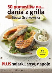 50 pomysłów na dania z grilla Beata Grątkowska - E-booki - kuchnia i diety - miniaturka - grafika 1