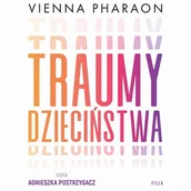 Audiobooki - poradniki - Traumy dzieciństwa. Jak przełamanie rodzinnych wzorców może uwolnić nasze życie i miłość. (plik audio) - miniaturka - grafika 1