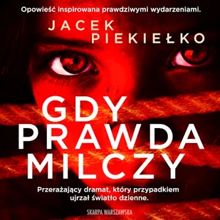 Gdy prawda milczy Jacek Piekiełko - Audiobooki - kryminał, sensacja, thriller Gdy prawda milczy Jacek Piekiełko - Audiobooki - kryminał, sensacja, thriller - miniaturka - grafika 1