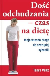 Dość Odchudzania - Czas na Dietę - Diety, zdrowe żywienie - miniaturka - grafika 1