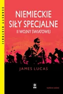Historia świata - Niemieckie siły specjalne II wojny światowej wyd. 2025 - James Lucas - miniaturka - grafika 1