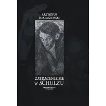 PAŃSTWOWY INSTYTUT WYDAWNICZY ZATRACENIE SIĘ W SCHULZU - Filologia i językoznawstwo - miniaturka - grafika 1