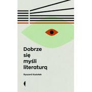 Eseje - Czarne Dobrze się myśli literaturą - Ryszard Koziołek - miniaturka - grafika 1