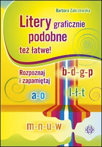 Litery graficznie podobne też łatwe! - Barbara Zakrzewska - Podręczniki dla szkół podstawowych - miniaturka - grafika 1