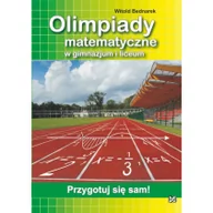 Materiały pomocnicze dla uczniów - Nowik Olimpiady matematyczne w gimnazjum i liceum. Przygotuj się sam! - Witold Bednarek - miniaturka - grafika 1