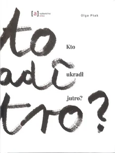 Albus Kto ukradł jutro$2207 Olga Ptak - Psychologia - miniaturka - grafika 1