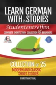 E-booki obcojęzyczne - Learn German with Stories   Studententreffen Complete Short Story Collection for Beginners - miniaturka - grafika 1