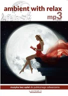 Inna muzyka - Ambient With Relax MP3 - 11 Godzin Muzyka Bez Opła - miniaturka - grafika 1