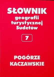 Słownik geografii turystycznej Sudetów 7 Pogórze Kaczawskie - Nauki przyrodnicze Słownik geografii turystycznej Sudetów 7 Pogórze Kaczawskie - Nauki przyrodnicze - miniaturka - grafika 1