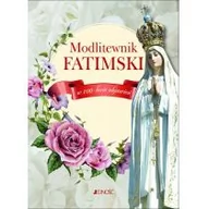 Religia i religioznawstwo - Jedność Modlitewnik Fatimski. W 100-lecie objawień - Opracowanie zbiorowe - miniaturka - grafika 1