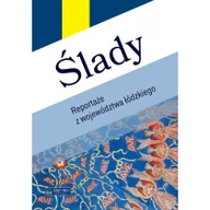 Felietony i reportaże - Ślady. Reportaże z województwa łódzkiego - miniaturka - grafika 1