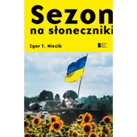 Felietony i reportaże - Agora Sezon na słoneczniki - Igor Miecik - miniaturka - grafika 1