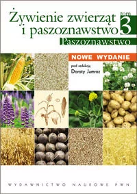 Wydawnictwo Naukowe PWN Żywienie zwierząt i paszoznawstwo Tom 3 Paszoznawstwo - Wydawnictwo Naukowe PWN