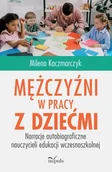 Pedagogika i dydaktyka - Mężczyźni w pracy z dziećmi - Milena Kaczmarczyk - miniaturka - grafika 1