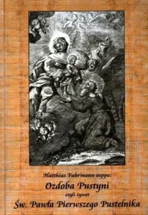 Ozdoba Pustyni czyli żywot Św Pawła Pierwszego Pustelnika - Biografie i autobiografie - miniaturka - grafika 1